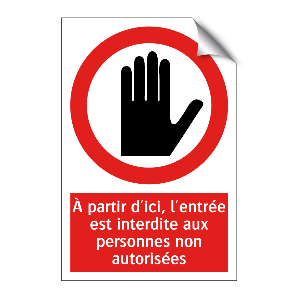 À partir d'ici, l'entrée est interdite aux personnes non autorisées
