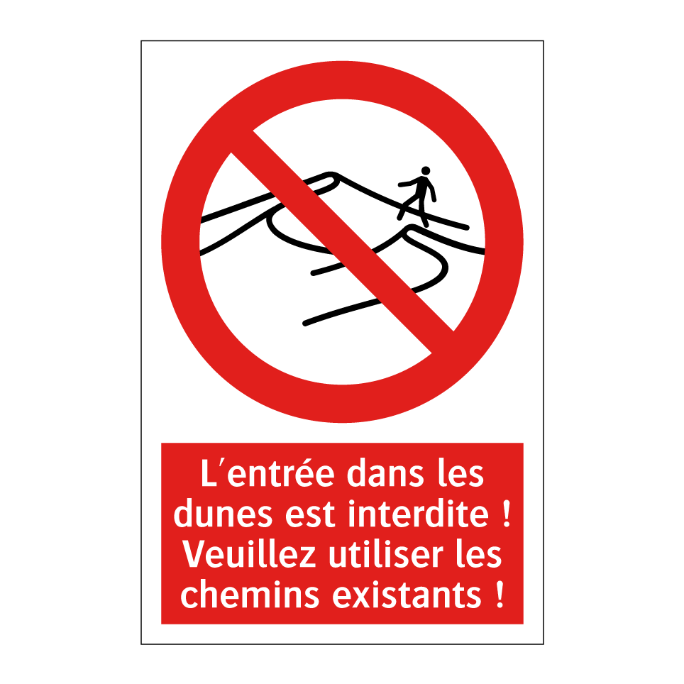 L'entrée dans les dunes est interdite ! Veuillez utiliser les chemins existants !