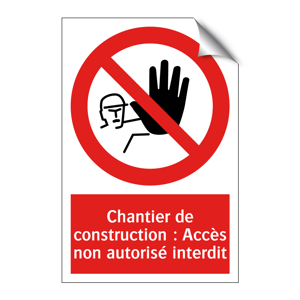 Chantier de construction : Accès non autorisé interdit