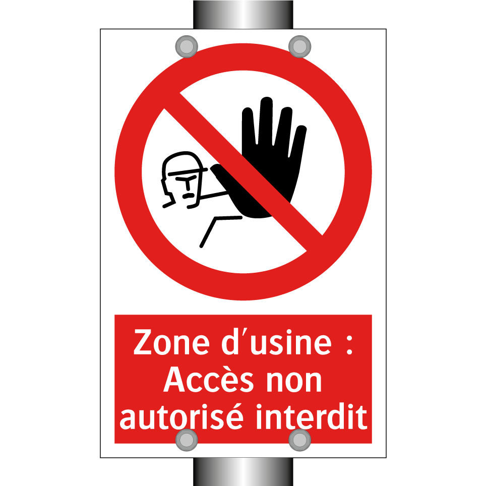 Zone d'usine : Accès non autorisé interdit