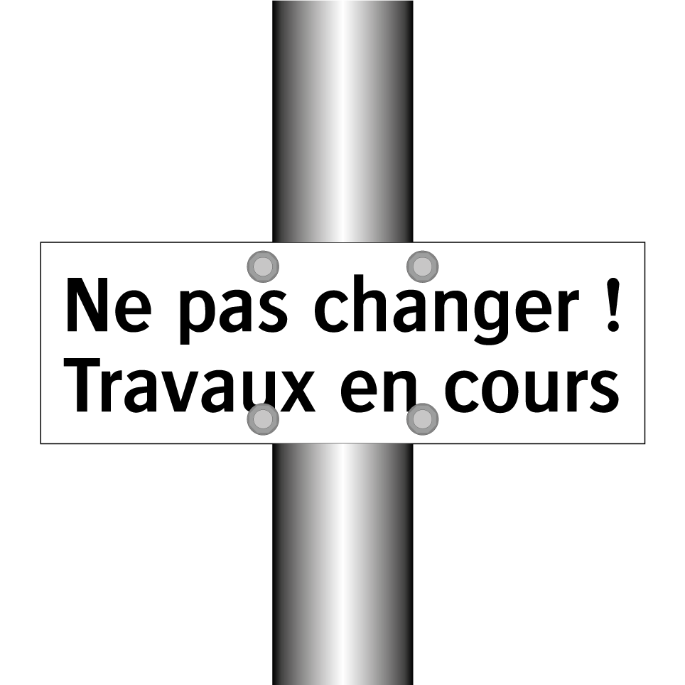 Ne pas changer ! Travaux en cours