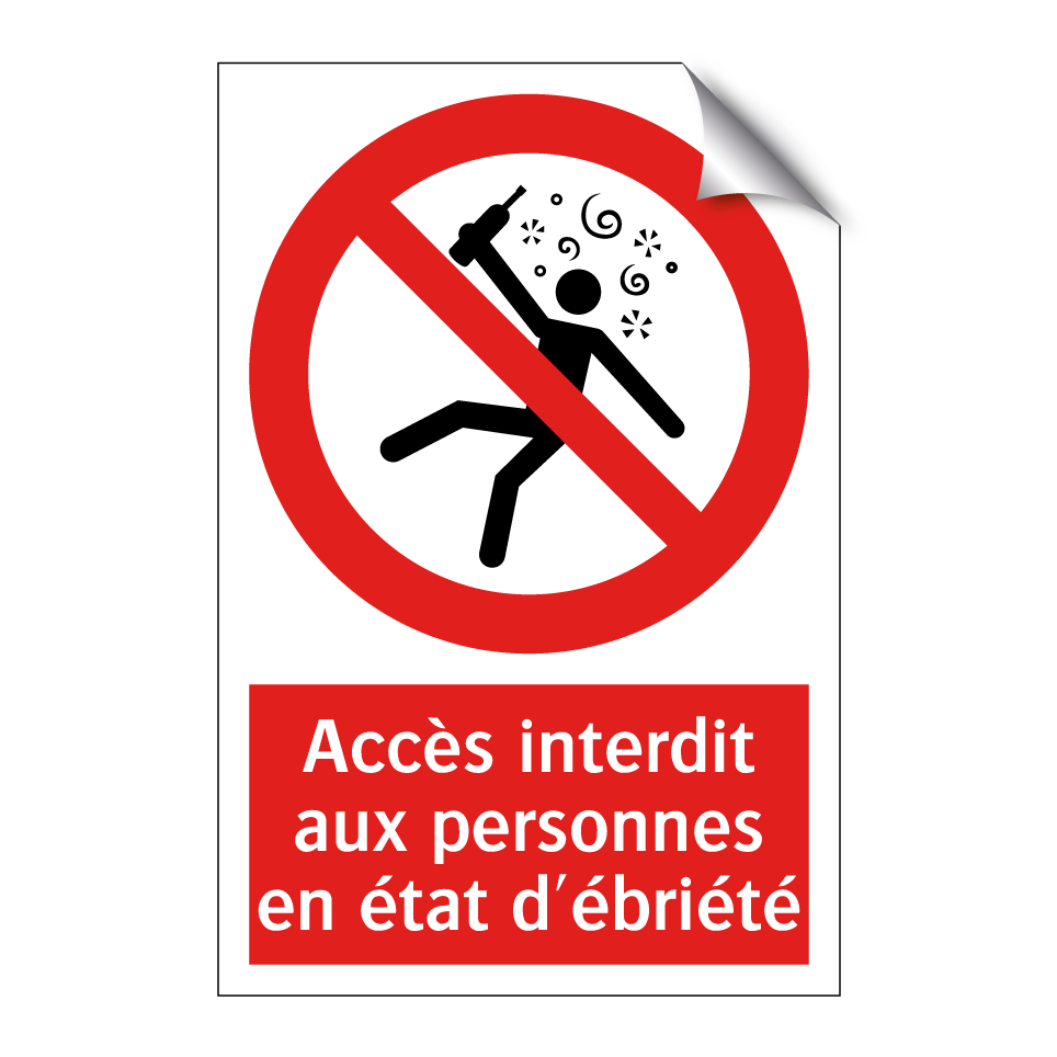 Accès interdit aux personnes en état d'ébriété