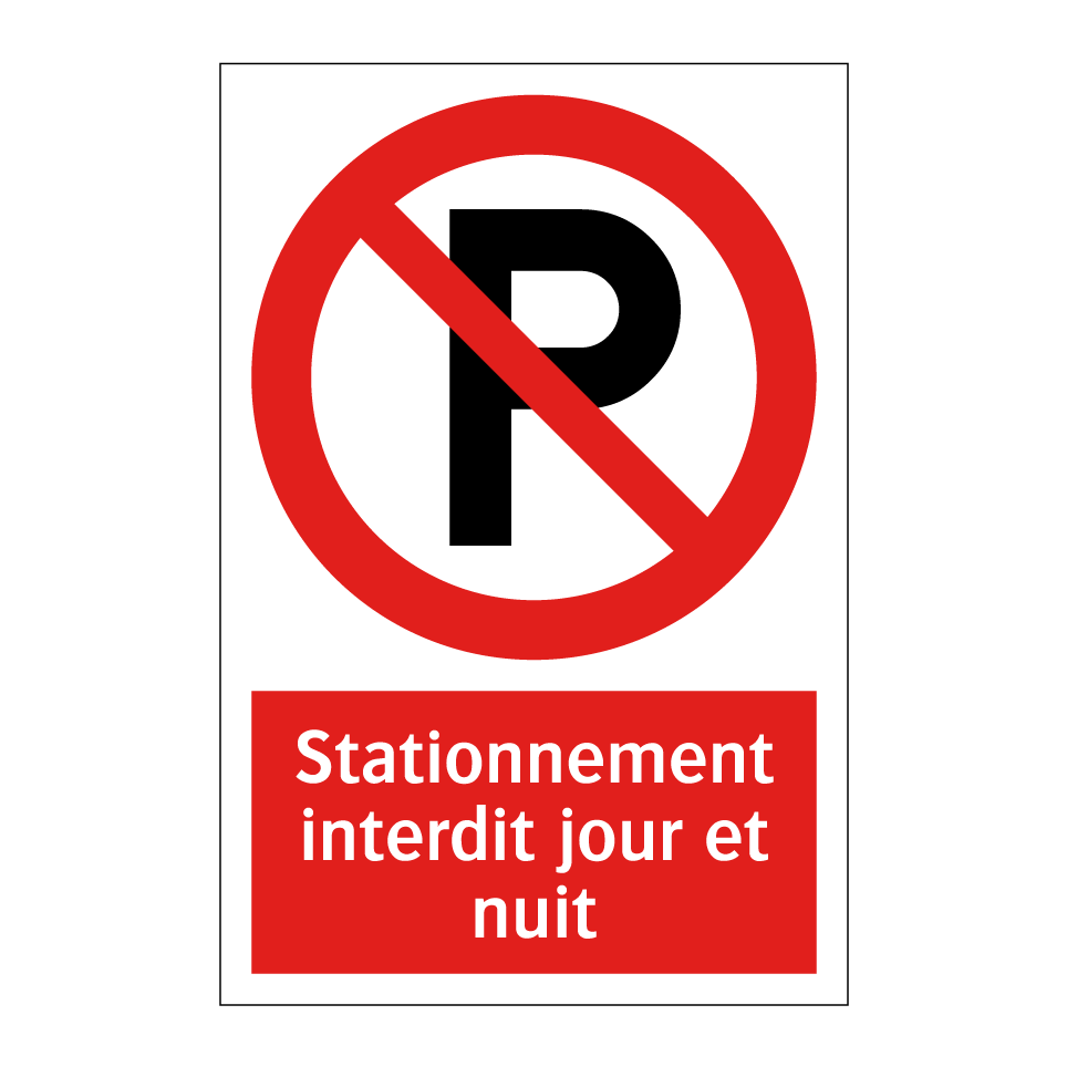 Stationnement interdit jour et nuit