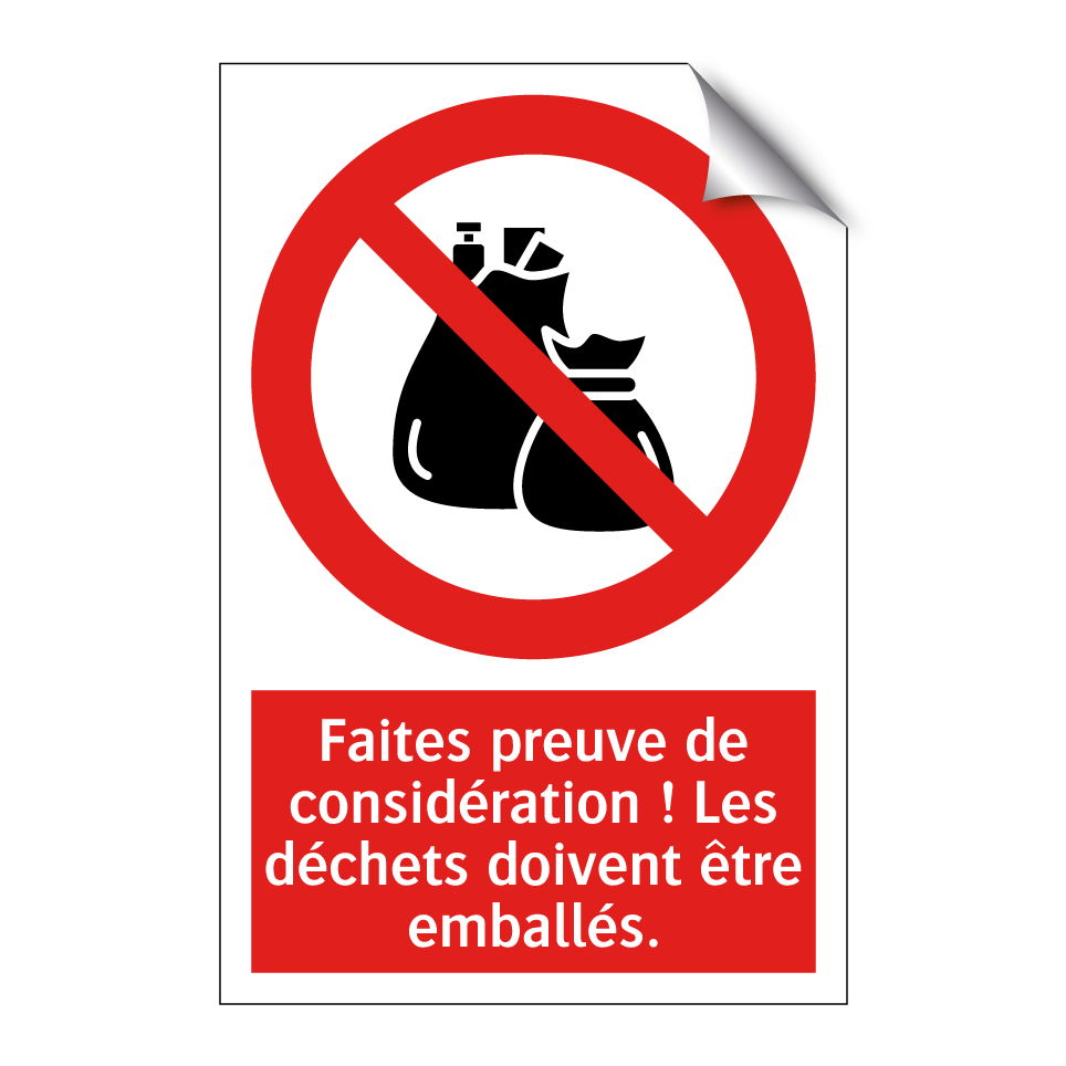 Faites preuve de considération ! Les déchets doivent être emballés.