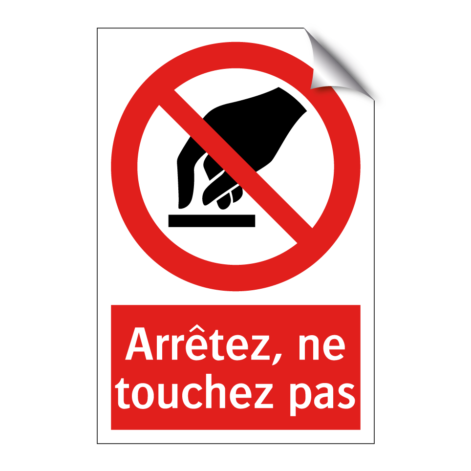 Arrêtez, ne touchez pas