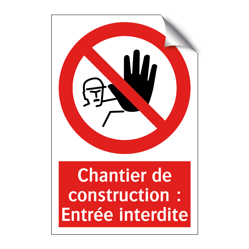 Chantier de construction : Entrée interdite