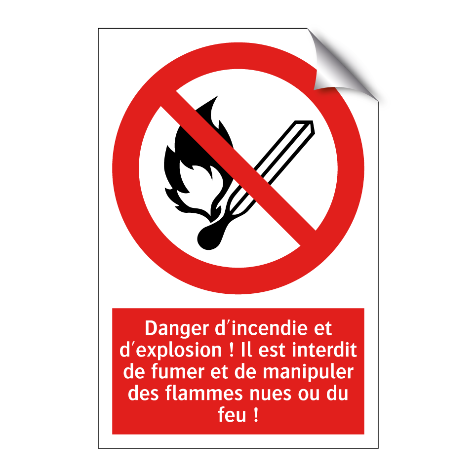 Danger d'incendie et d'explosion ! Il est interdit de fumer et de manipuler des flammes nues ou du feu !