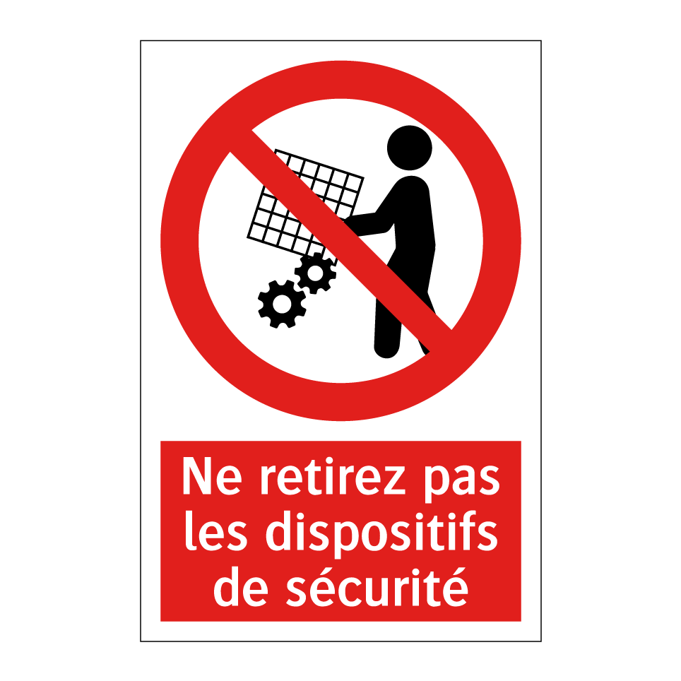 Ne retirez pas les dispositifs de sécurité