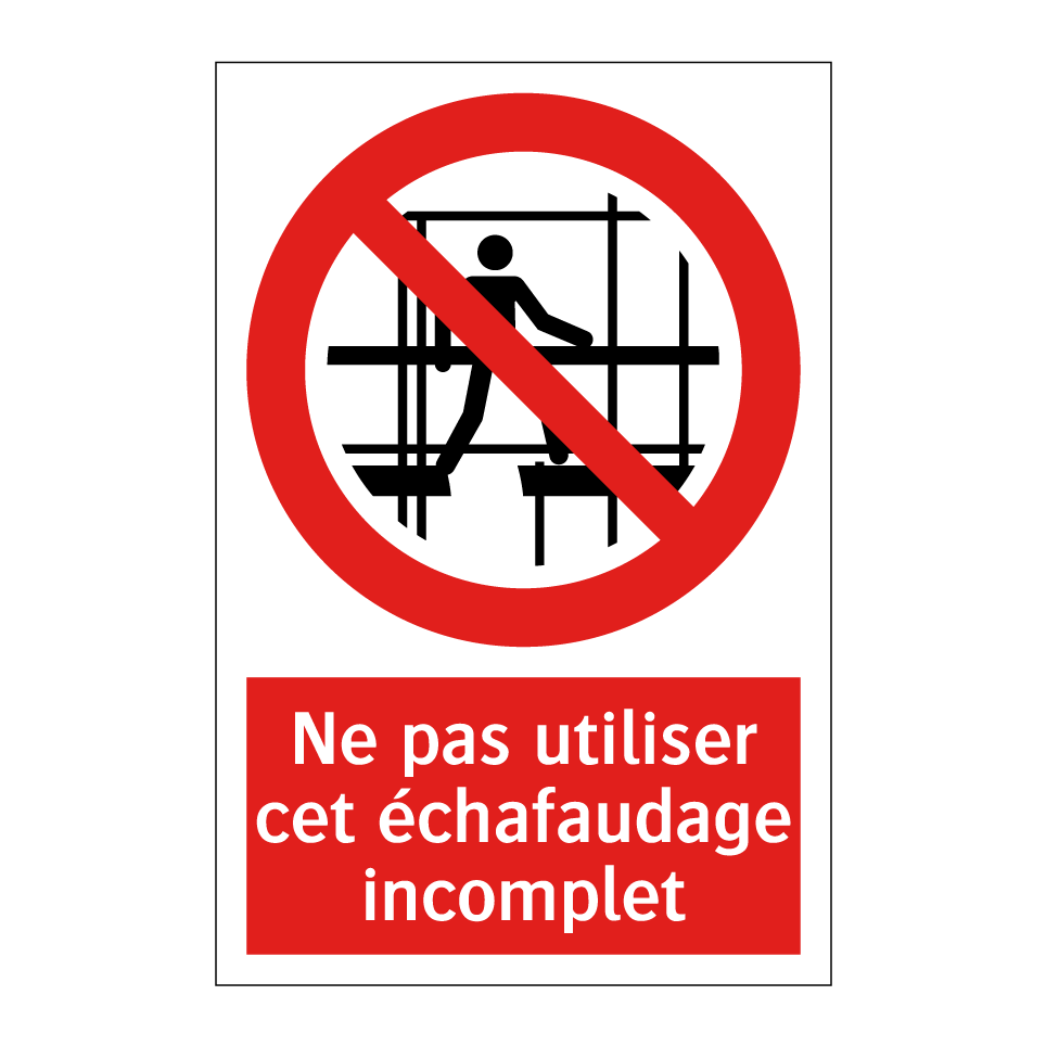 Ne pas utiliser cet échafaudage incomplet