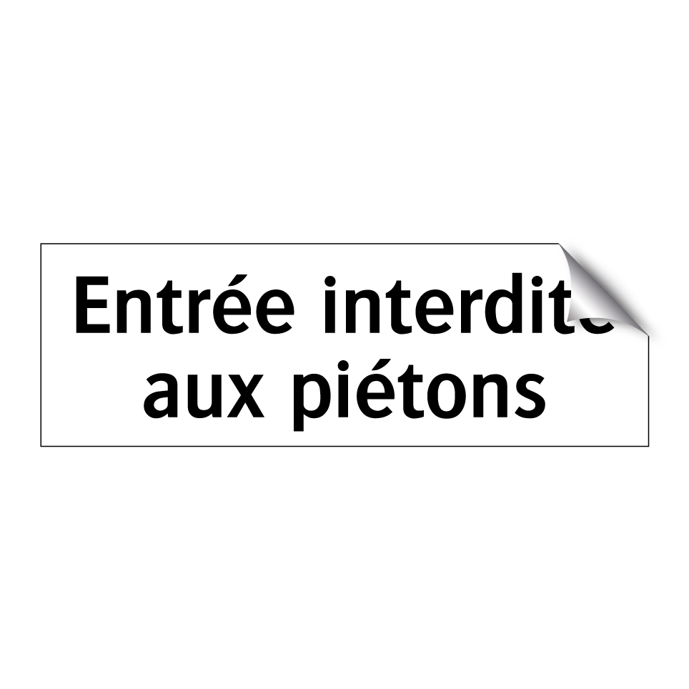 Entrée interdite aux piétons