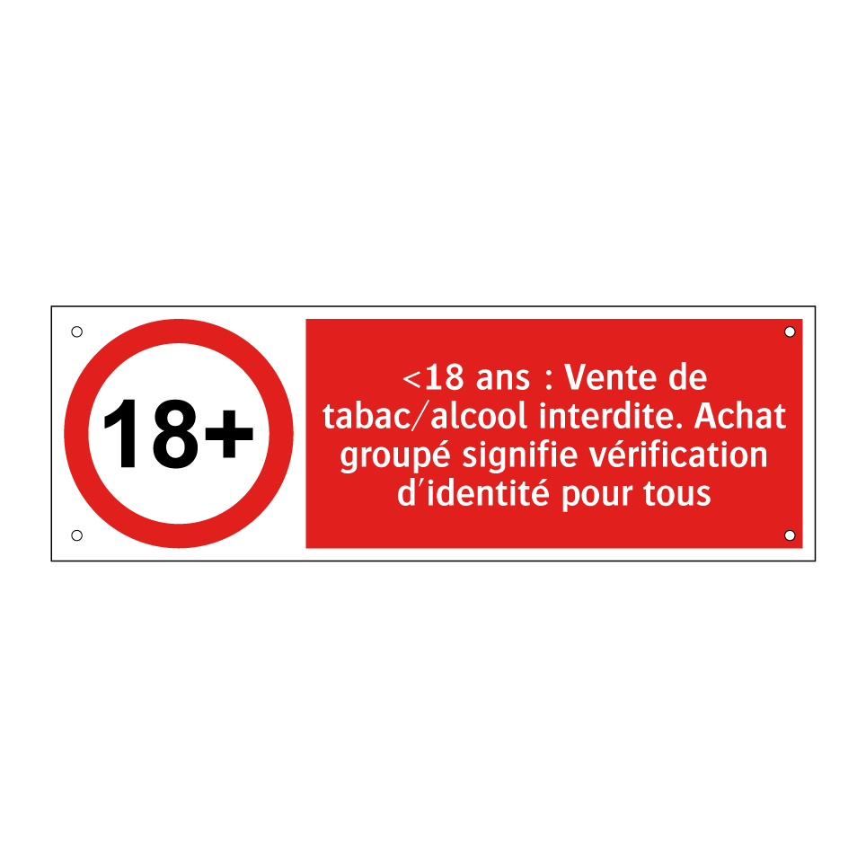 <18 ans : Vente de tabac/alcool interdite. Achat groupé signifie vérification d'identité pour tous