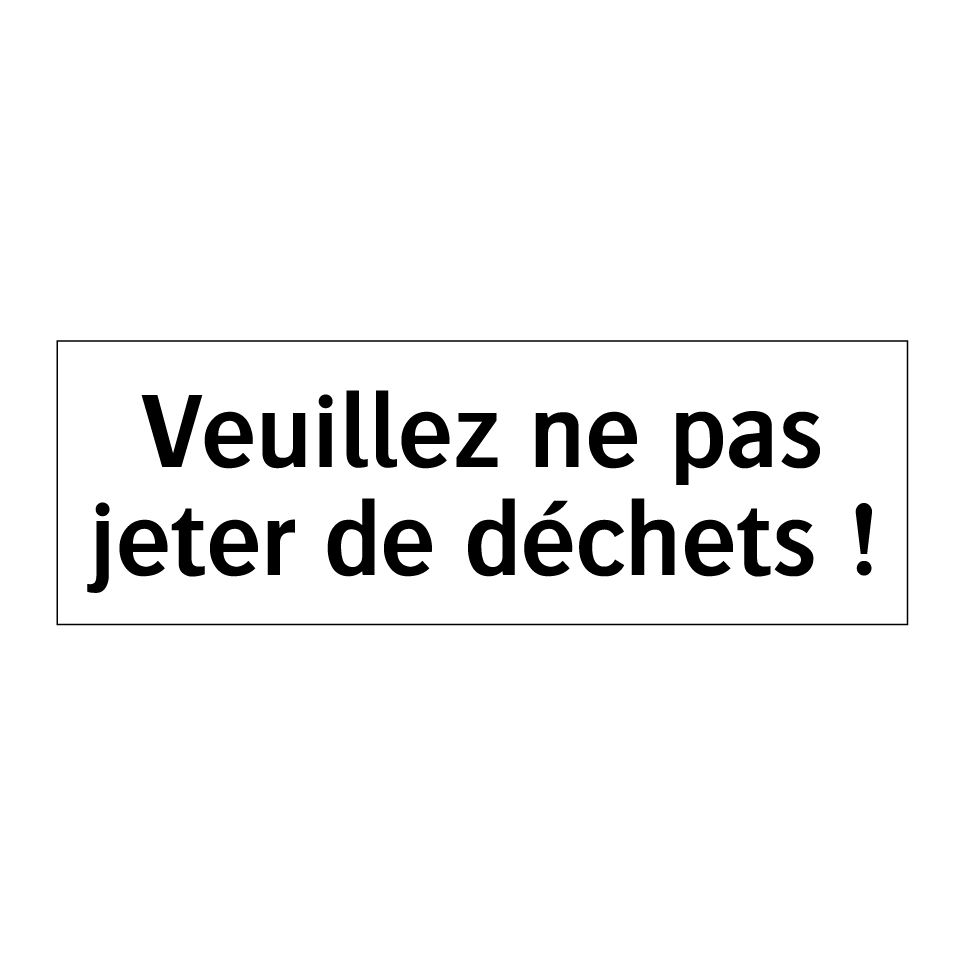 Veuillez ne pas jeter de déchets !