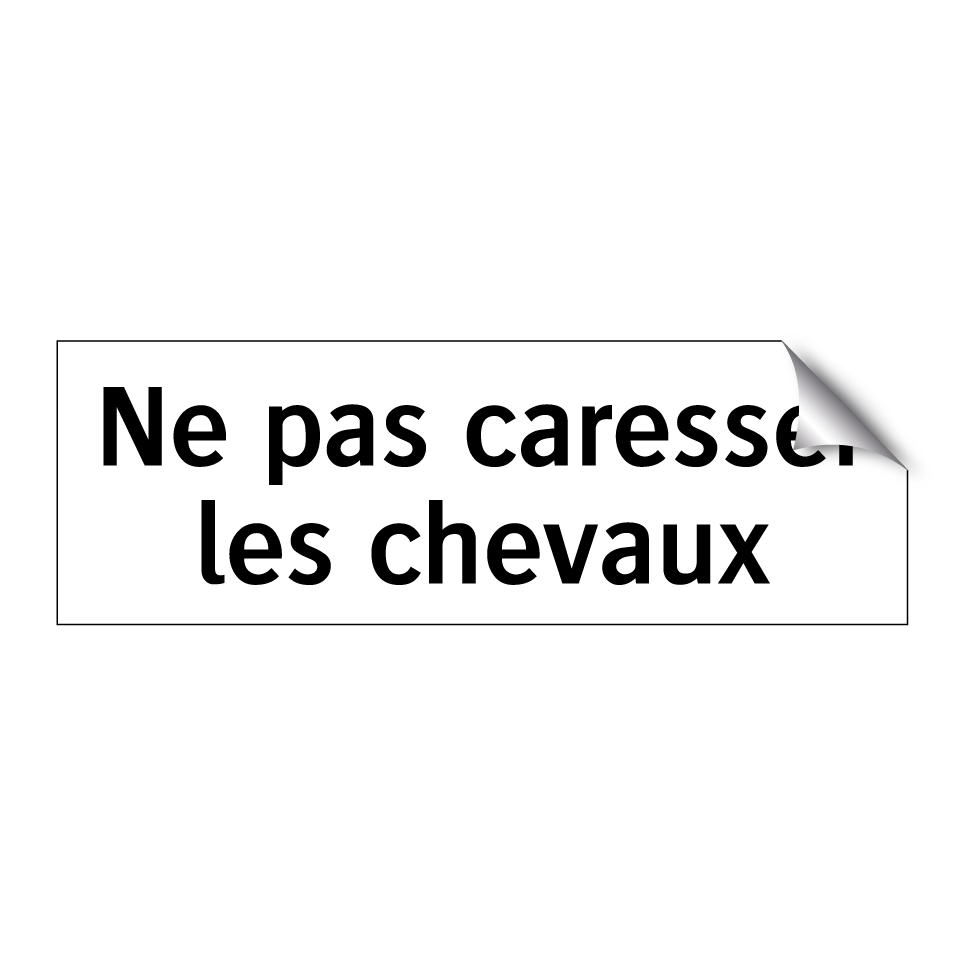 Ne pas caresser les chevaux