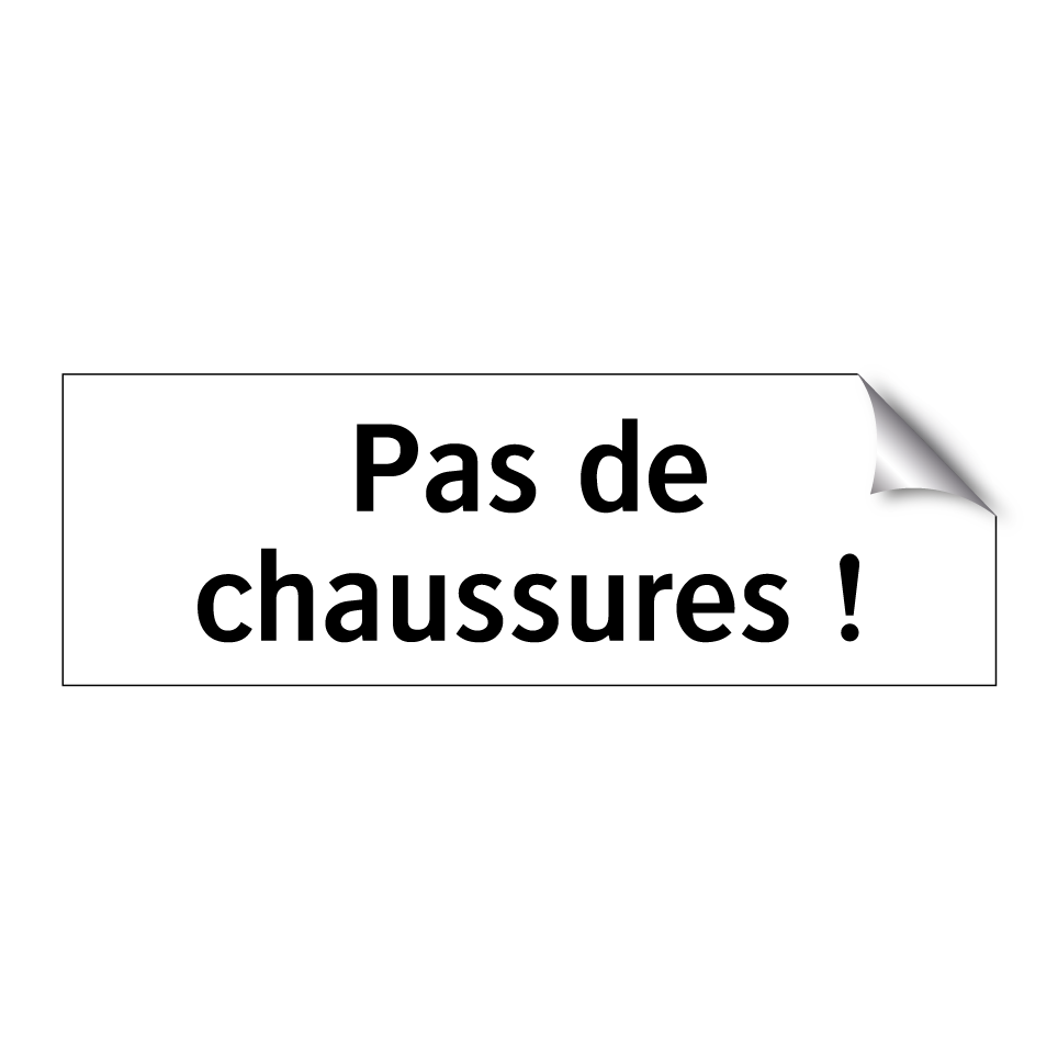 Pas de chaussures !