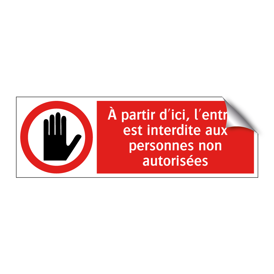 À partir d'ici, l'entrée est interdite aux personnes non autorisées