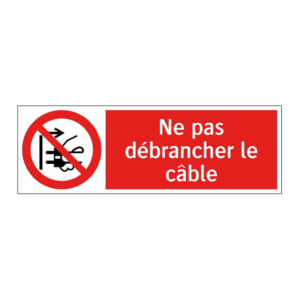 Ne pas débrancher le câble