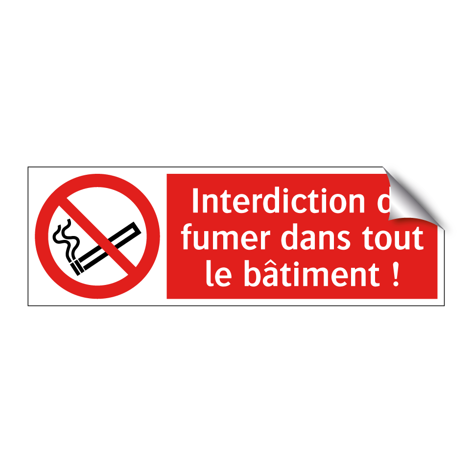 Interdiction de fumer dans tout le bâtiment !