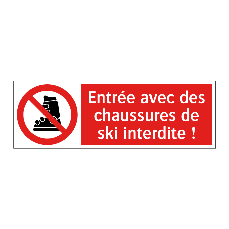 Entrée avec des chaussures de ski interdite !