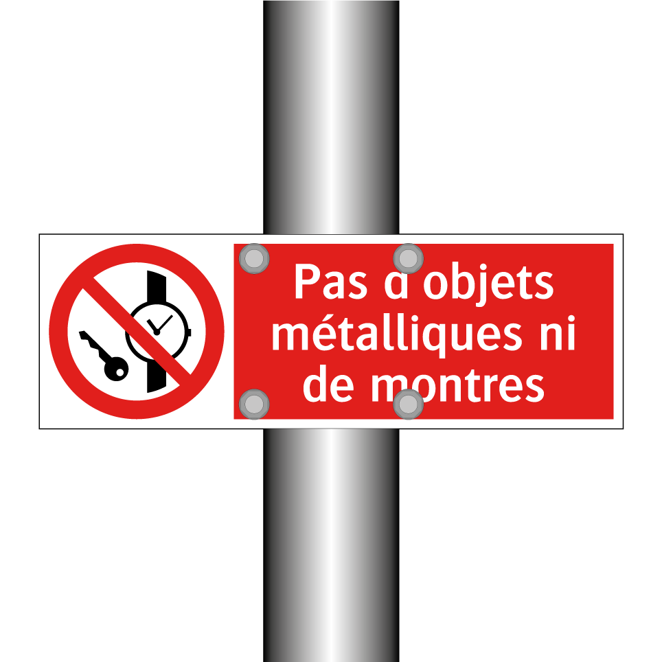 Pas d'objets métalliques ni de montres