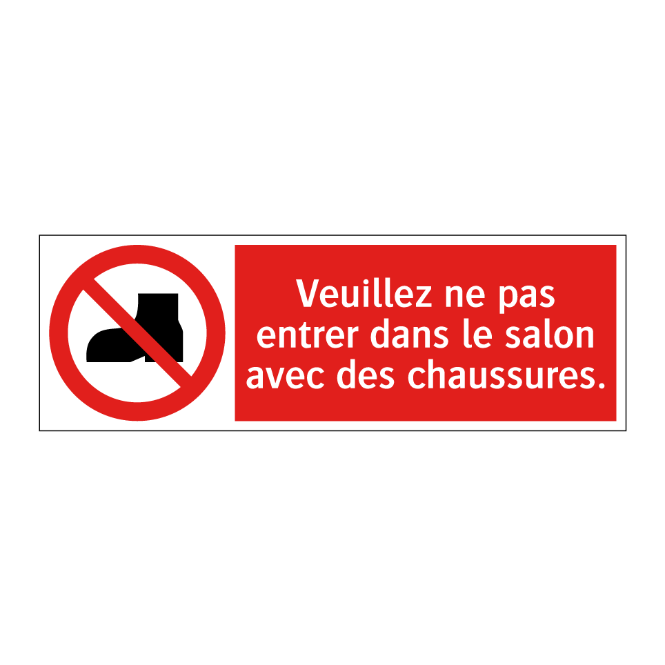 Veuillez ne pas entrer dans le salon avec des chaussures.