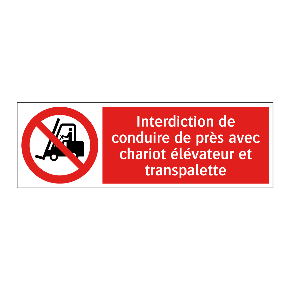 Interdiction de conduire de près avec chariot élévateur et transpalette