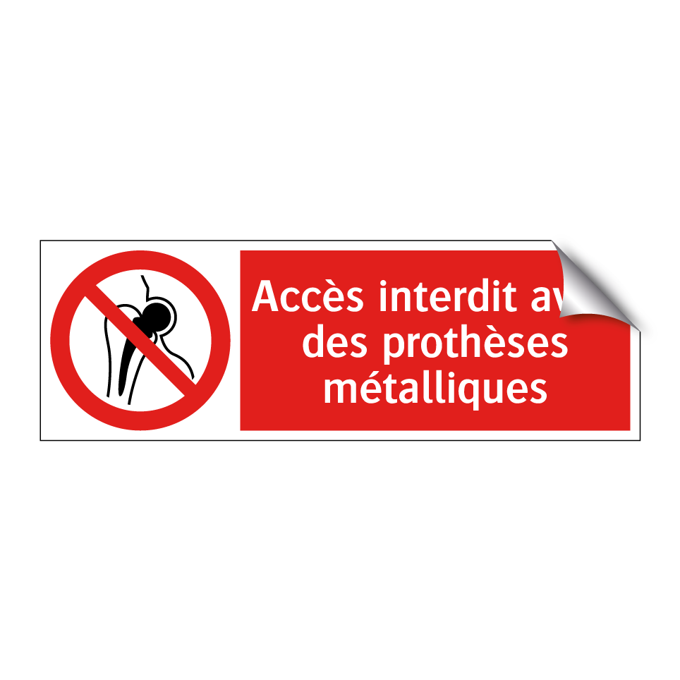 Accès interdit avec des prothèses métalliques