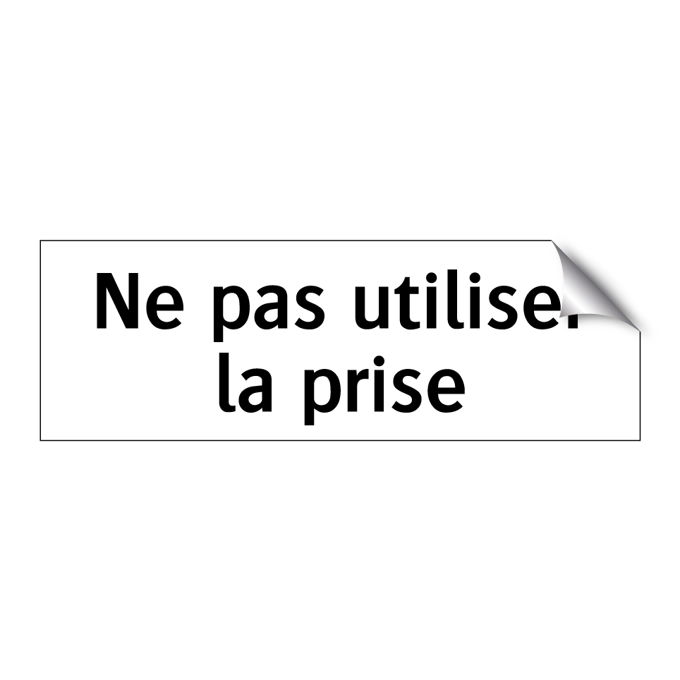 Ne pas utiliser la prise