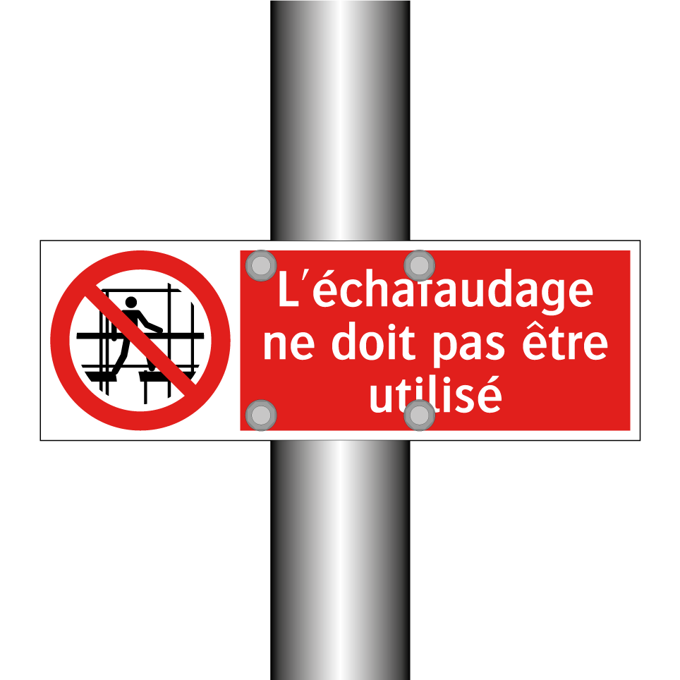 L'échafaudage ne doit pas être utilisé