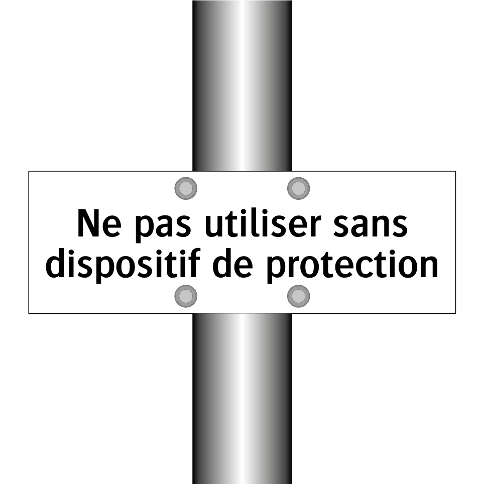 Ne pas utiliser sans dispositif de protection