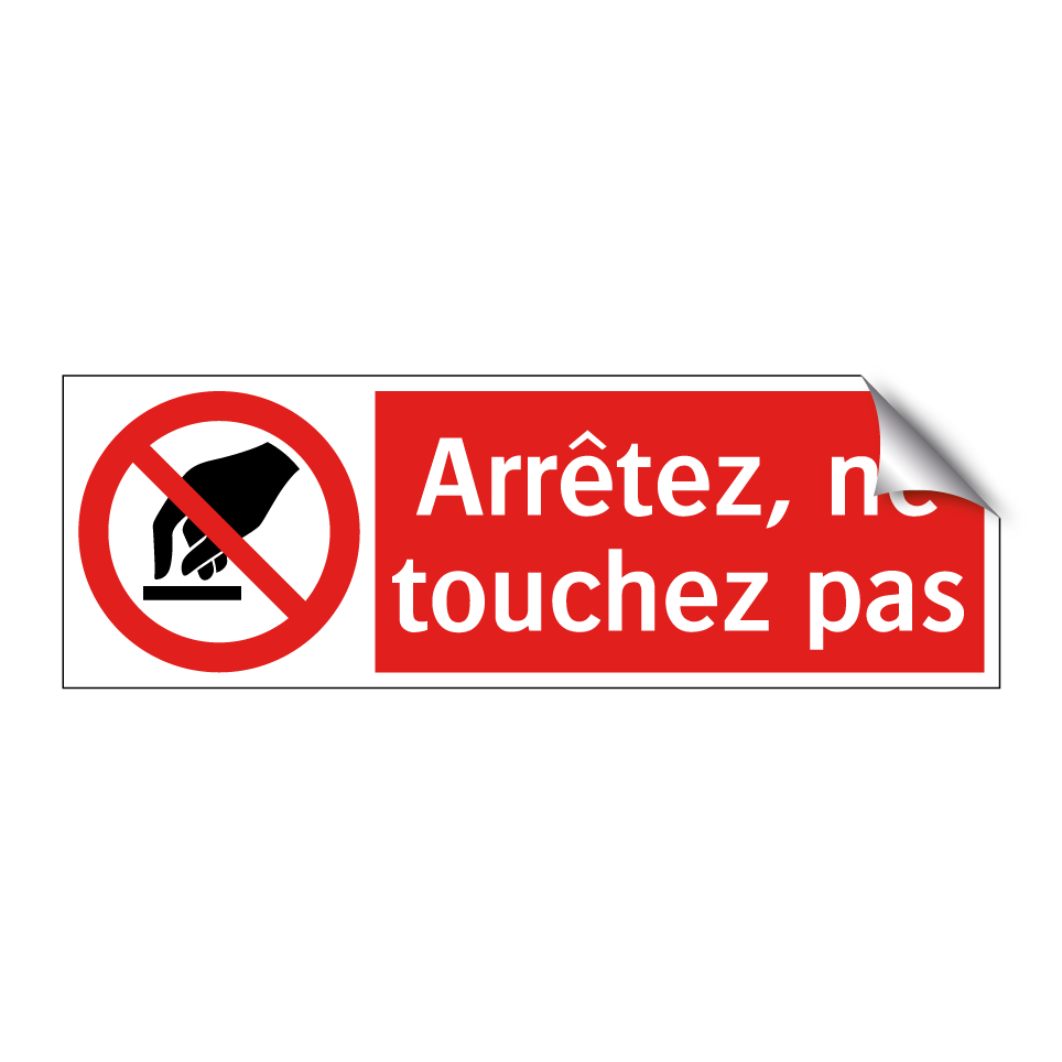 Arrêtez, ne touchez pas