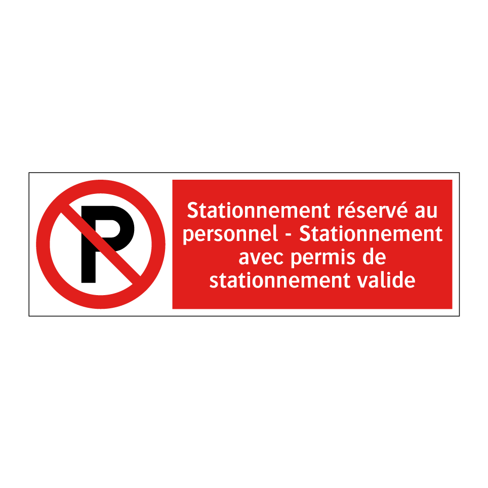 Stationnement réservé au personnel - Stationnement avec permis de stationnement valide