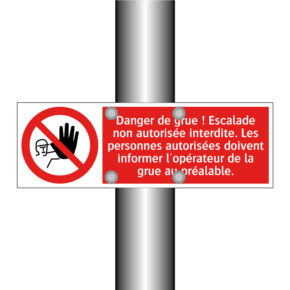 Danger de grue ! Escalade non autorisée interdite. Les personnes autorisées doivent informer l'opérateur de la grue au préalable.