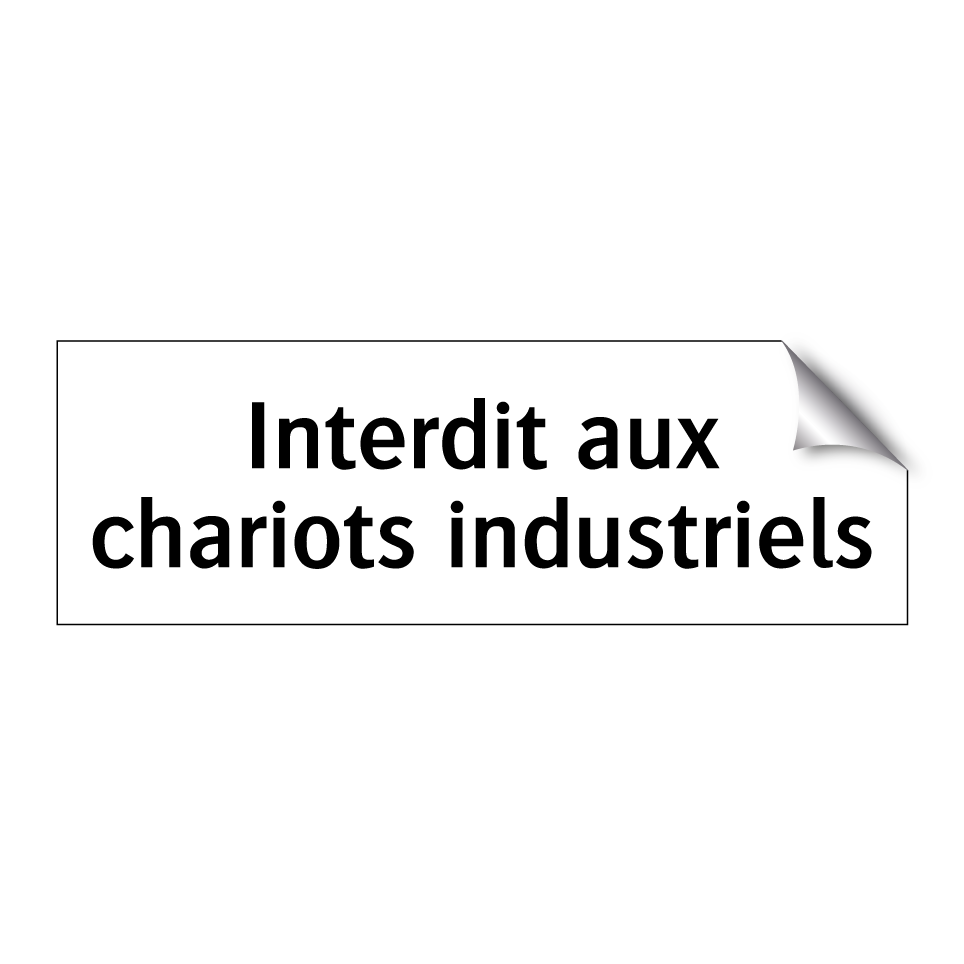 Interdit aux chariots industriels