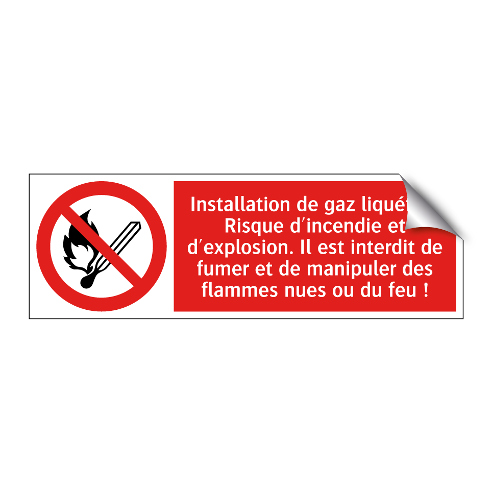 Installation de gaz liquéfié ! Risque d'incendie et d'explosion. Il est interdit de fumer et de manipuler des flammes nues ou du feu !