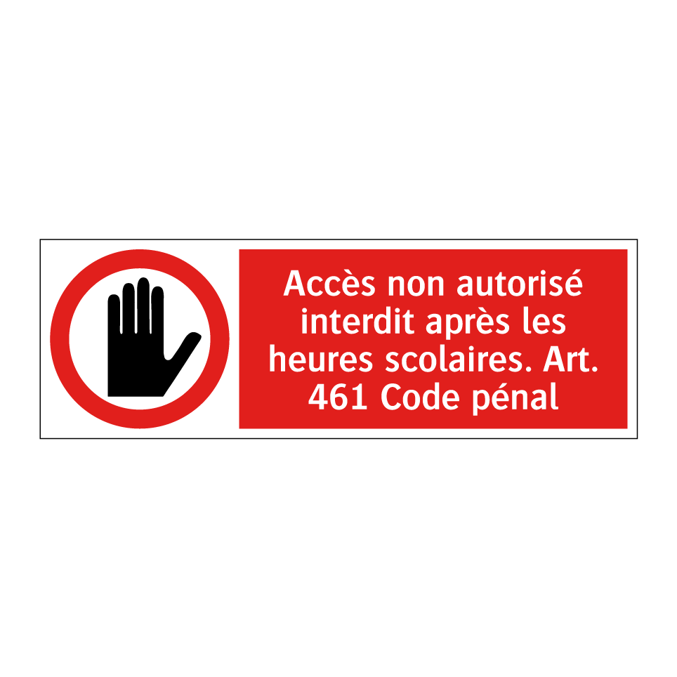 Accès non autorisé interdit après les heures scolaires. Art. 461 Code pénal
