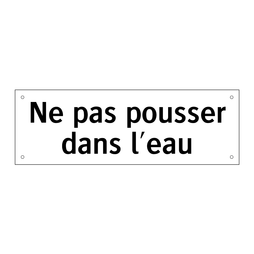 Ne pas pousser dans l'eau