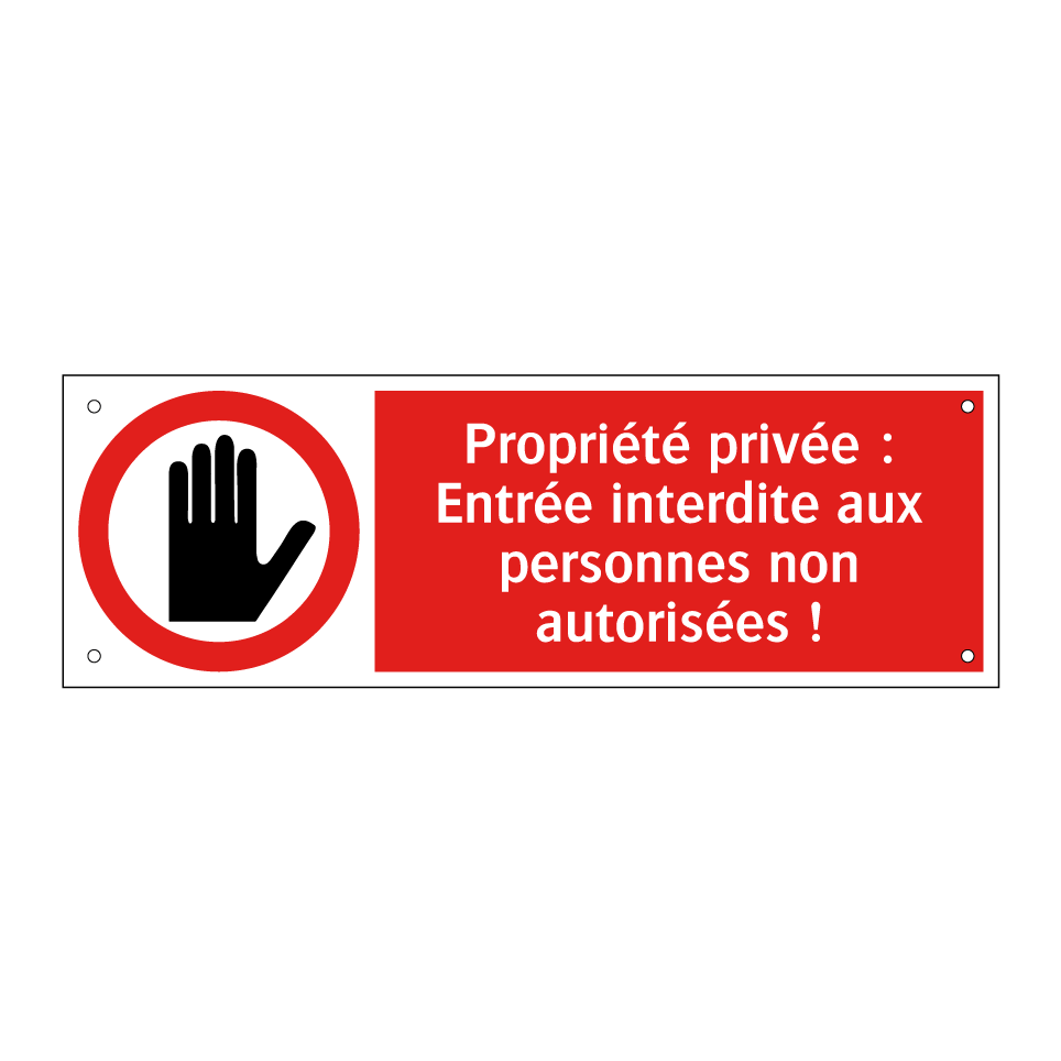 Propriété privée : Entrée interdite aux personnes non autorisées !