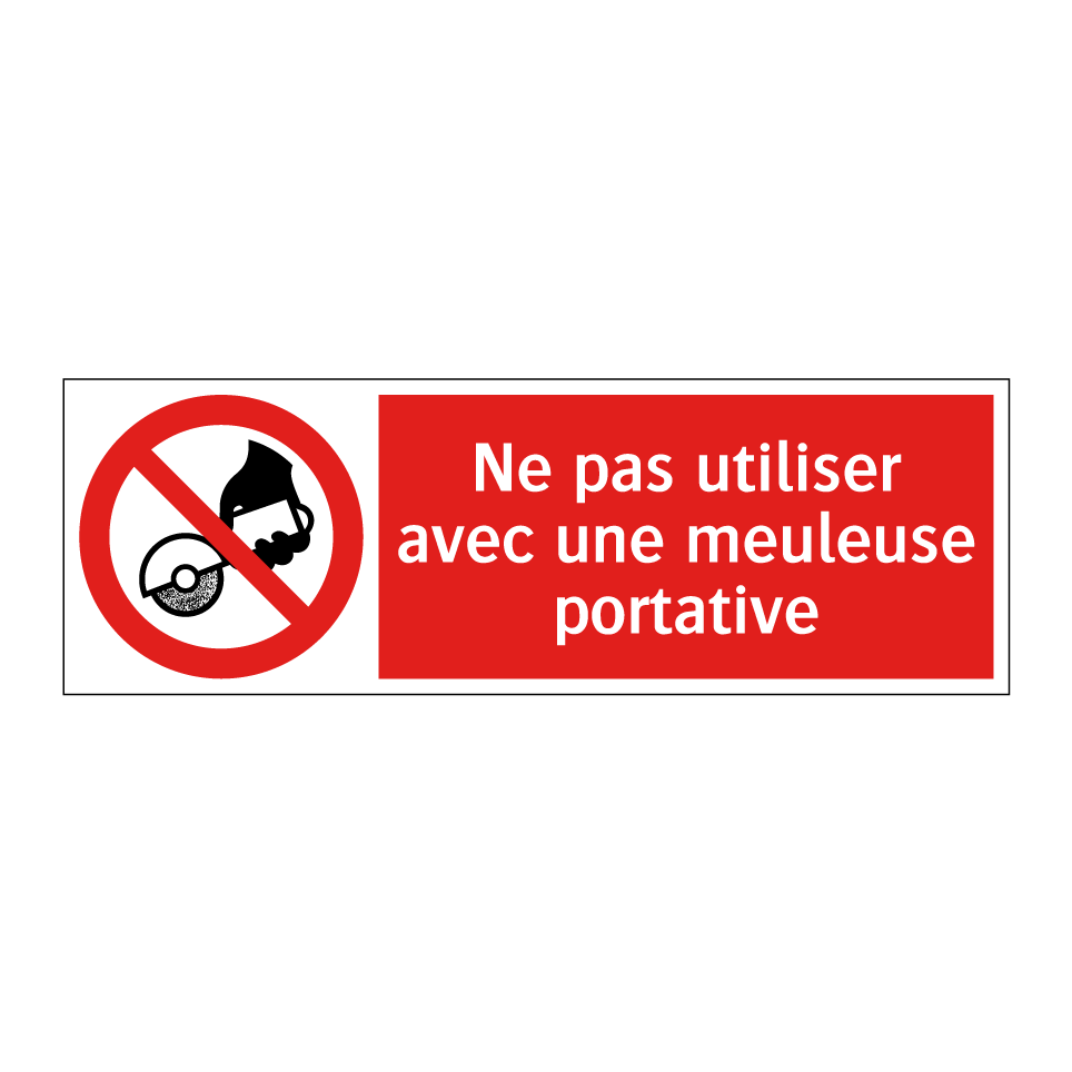 Ne pas utiliser avec une meuleuse portative