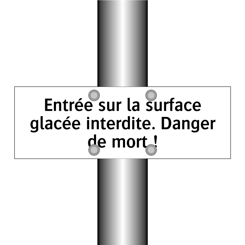 Entrée sur la surface glacée interdite. Danger de mort !