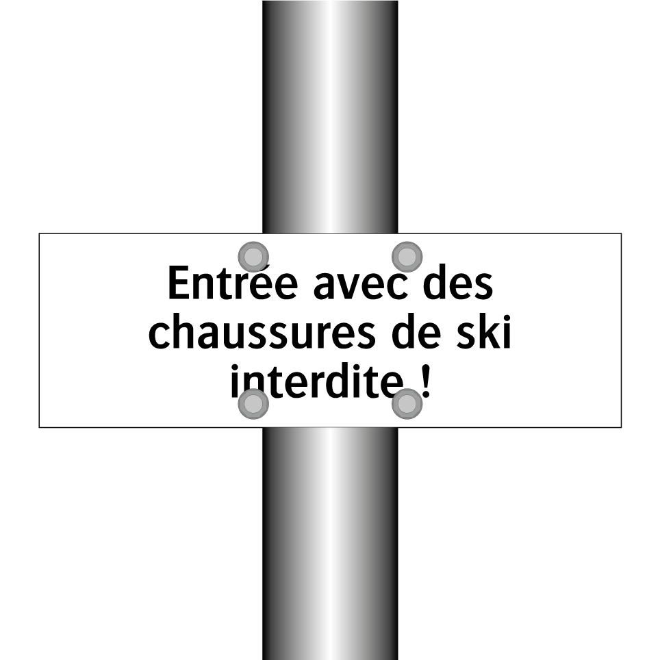 Entrée avec des chaussures de ski interdite !