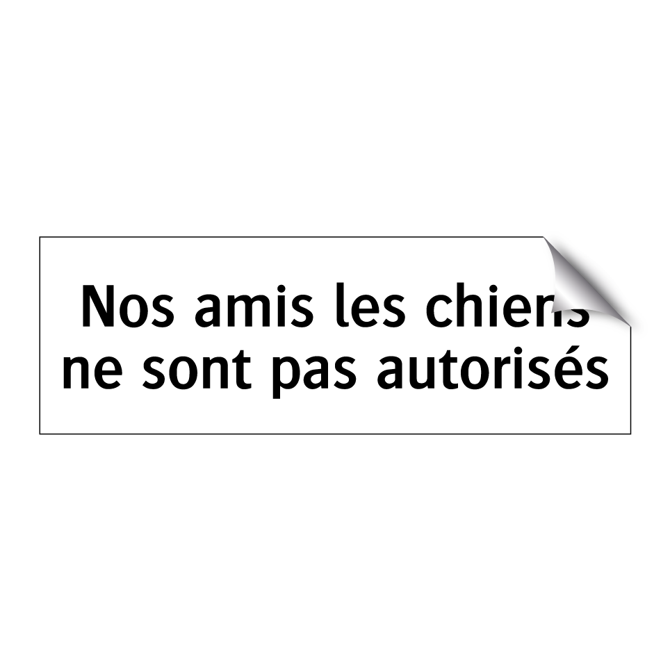 Nos amis les chiens ne sont pas autorisés