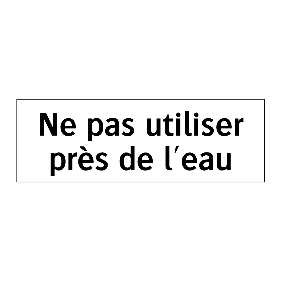 Ne pas utiliser près de l'eau