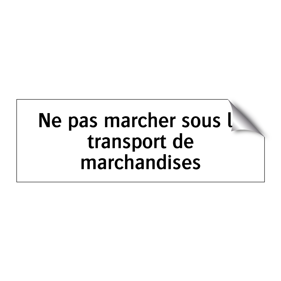 Ne pas marcher sous le transport de marchandises