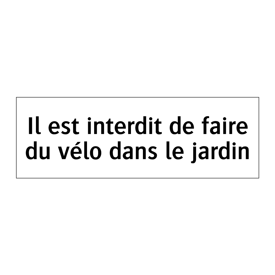 Il est interdit de faire du vélo dans le jardin
