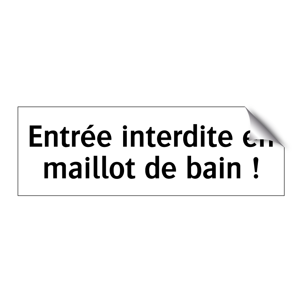 Entrée interdite en maillot de bain !