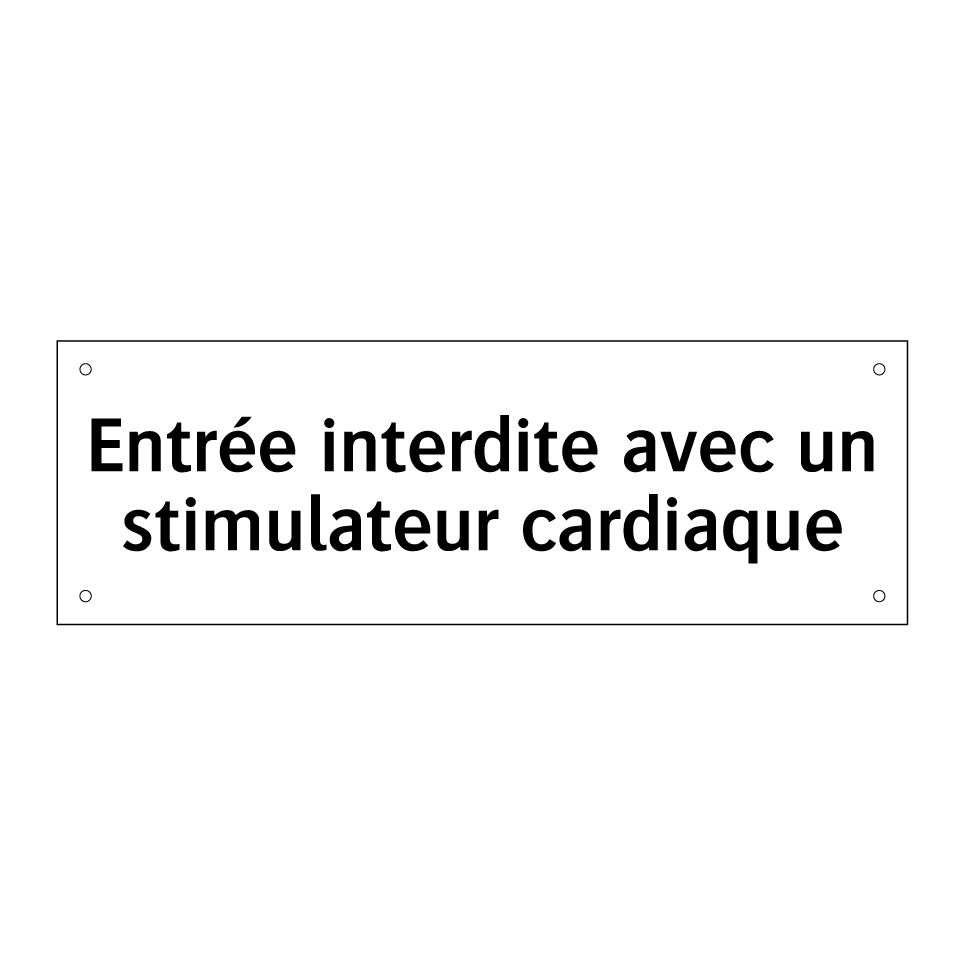 Entrée interdite avec un stimulateur cardiaque