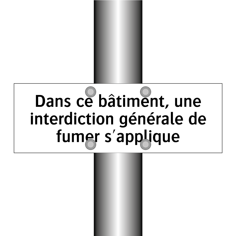 Dans ce bâtiment, une interdiction générale de fumer s'applique