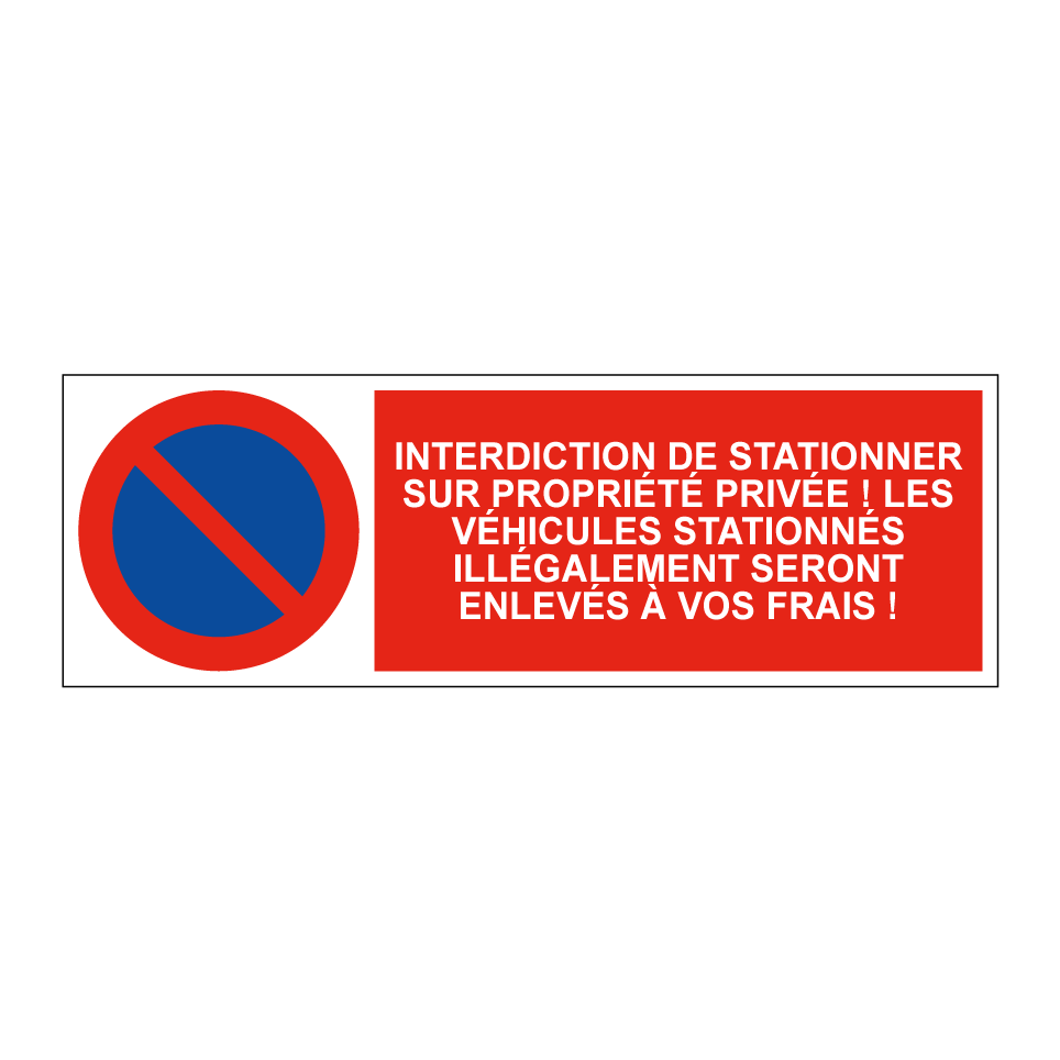 Interdiction de stationner sur propriété privée ! Les véhicules stationnés illégalement seront enlevés à vos frais !
