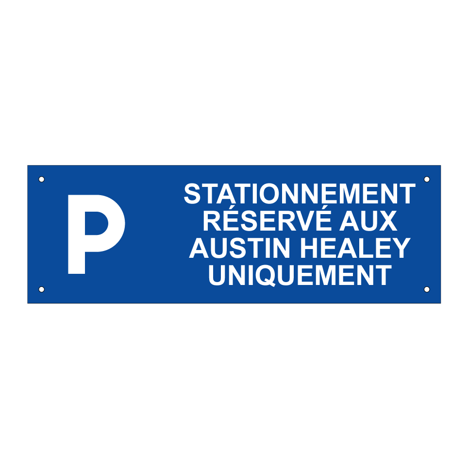 Stationnement réservé aux Austin Healey uniquement