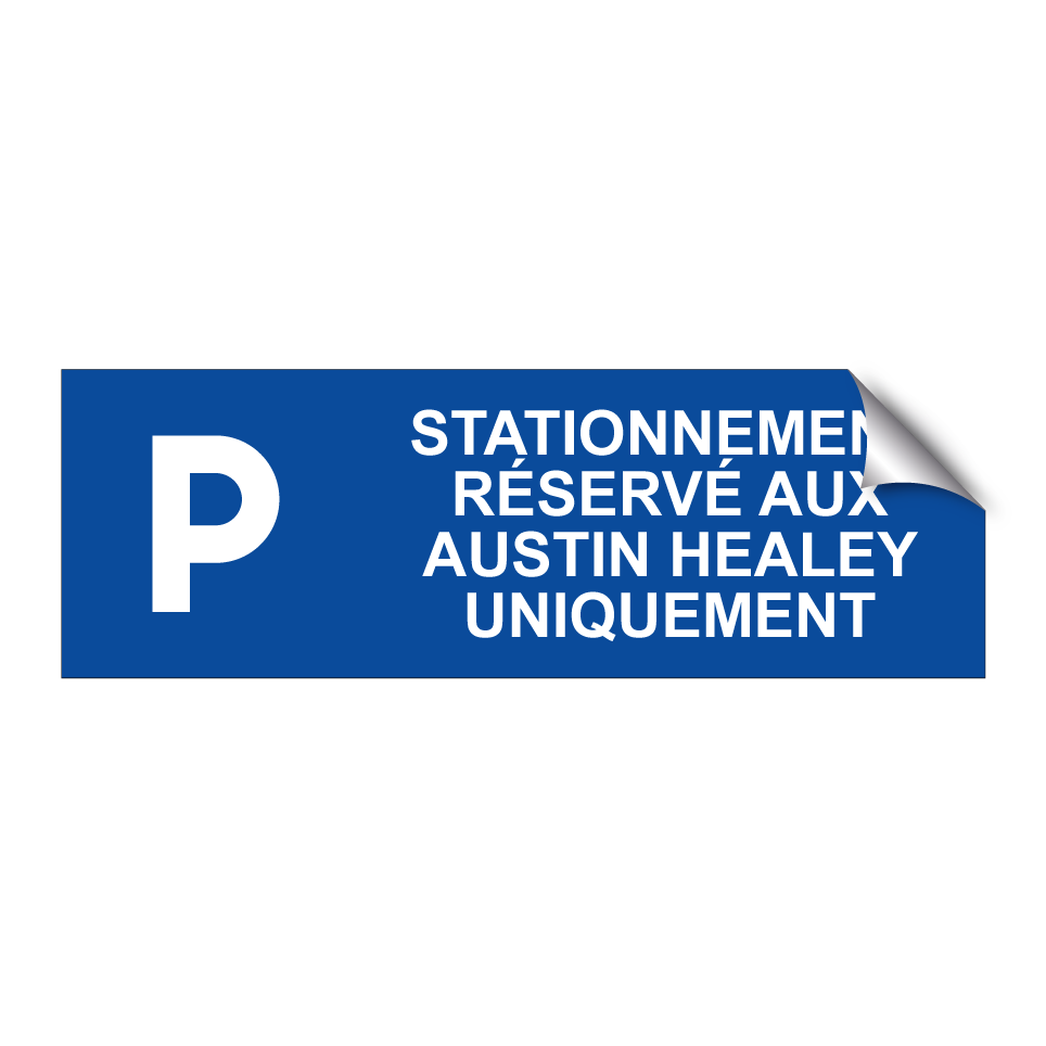 Stationnement réservé aux Austin Healey uniquement